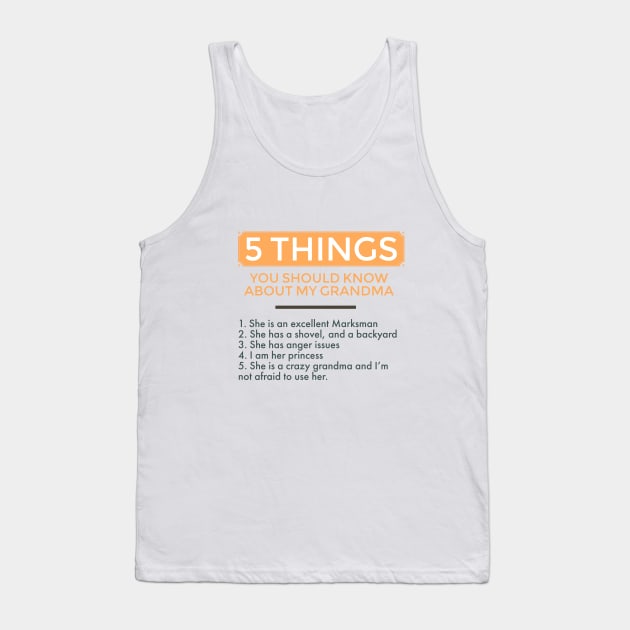 5 things you should know about my grandma Tank Top by TheWarehouse